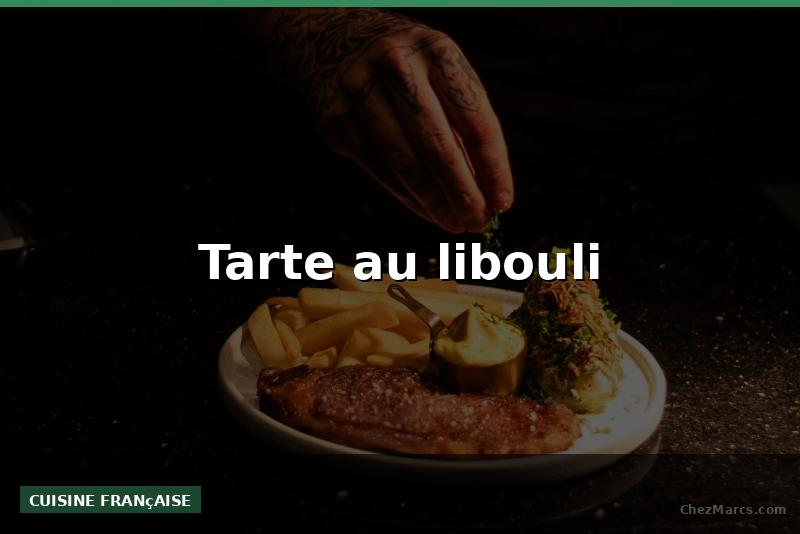 Tarte au libouli