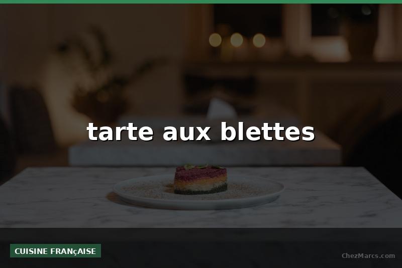 tarte aux blettes