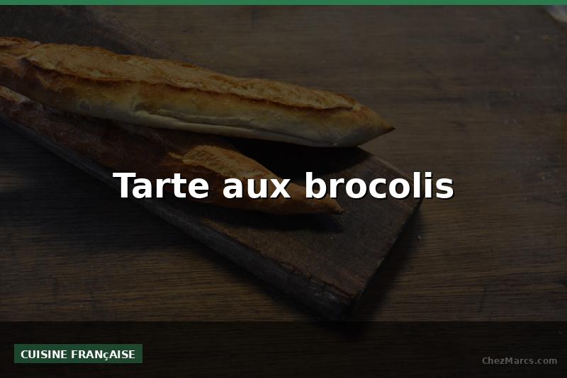 Tarte aux brocolis