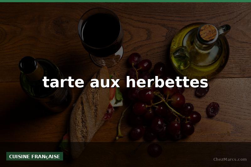 tarte aux herbettes