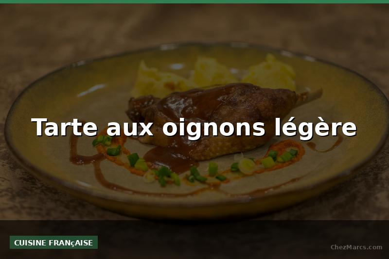 Tarte aux oignons légère
