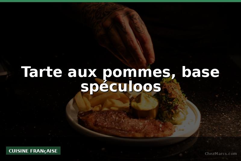 Tarte aux pommes, base spéculoos