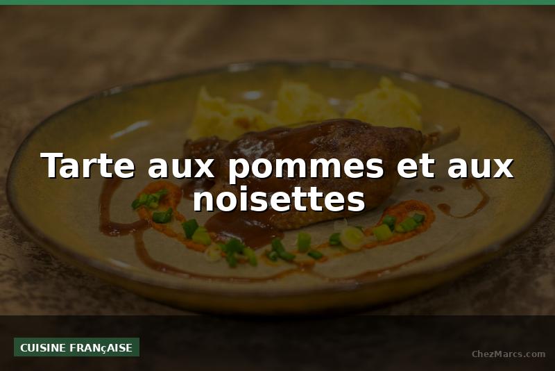 Tarte aux pommes et aux noisettes