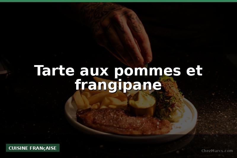 Tarte aux pommes et frangipane