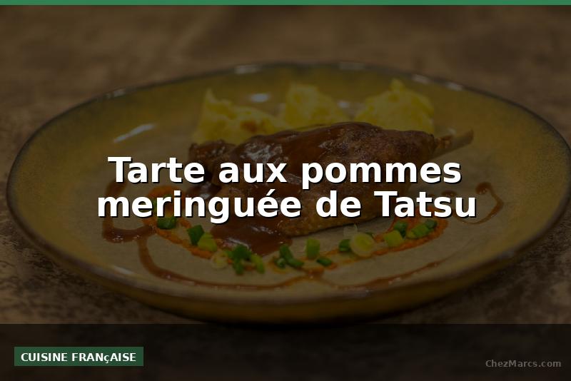 Tarte aux pommes meringuée de Tatsu