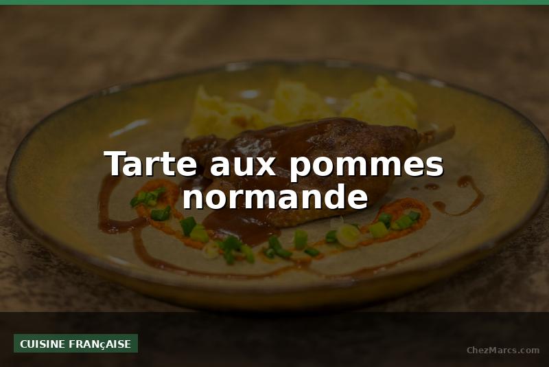 Tarte aux pommes normande