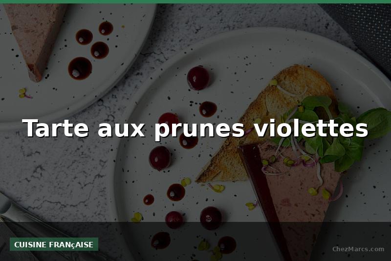 Tarte aux prunes violettes