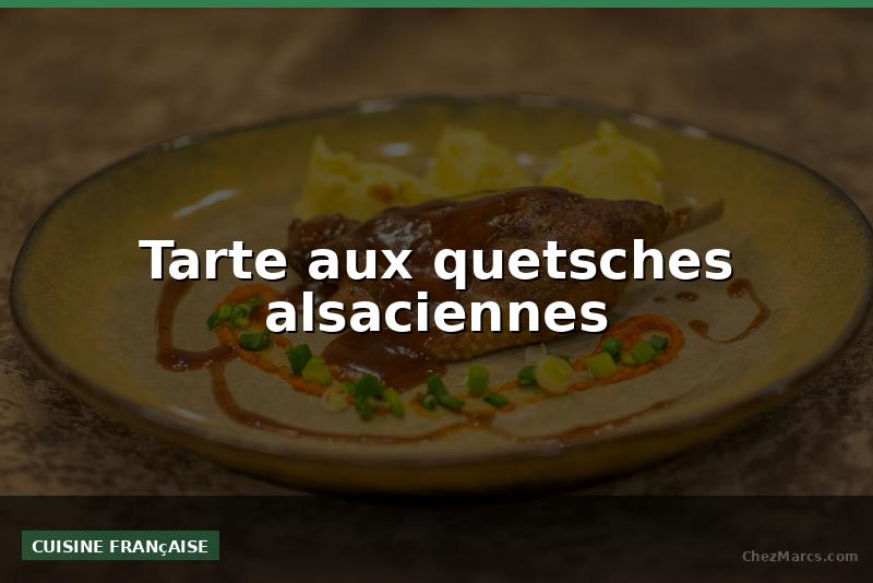 Tarte aux quetsches alsaciennes