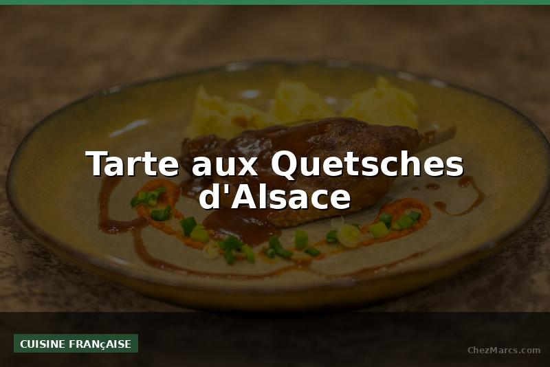 Tarte aux Quetsches d'Alsace