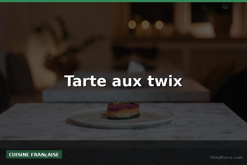 Tarte aux twix