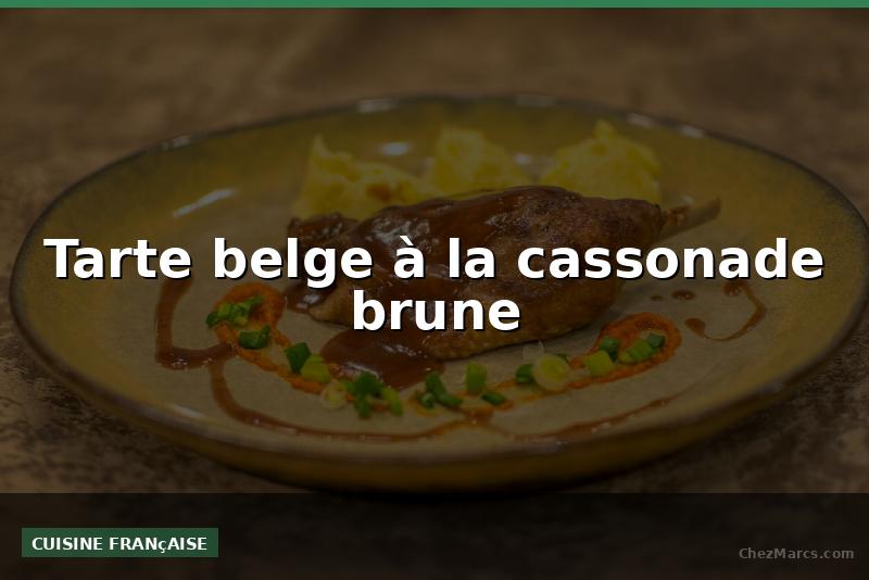 Tarte belge à la cassonade brune