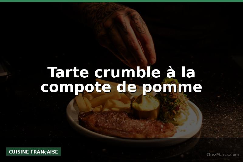 Tarte crumble à la compote de pomme