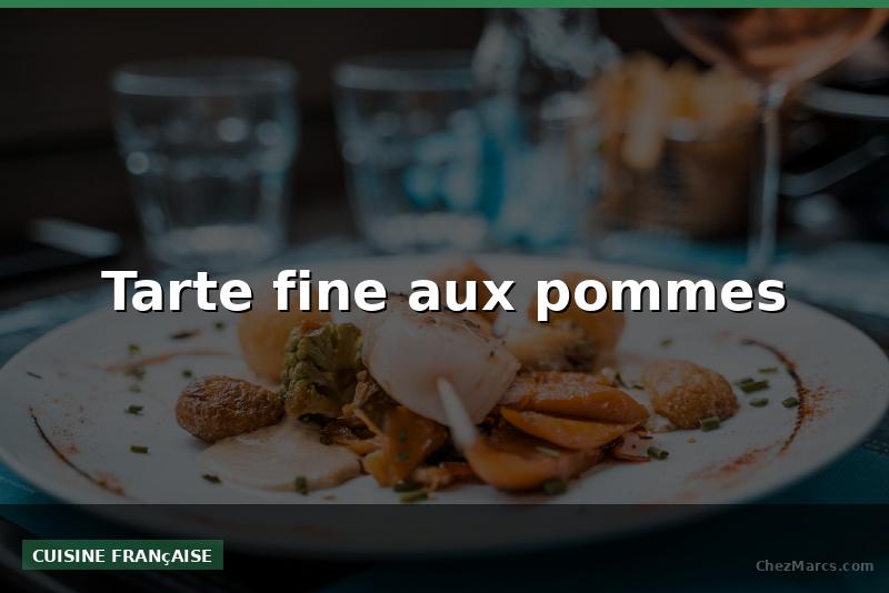 Tarte fine aux pommes