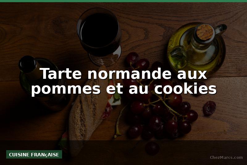 Tarte normande aux pommes et au cookies