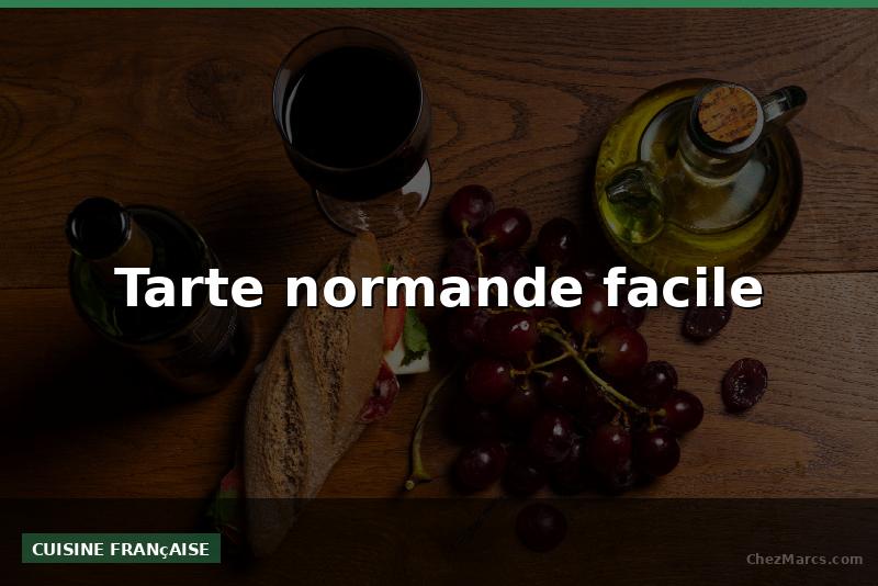 Tarte normande facile