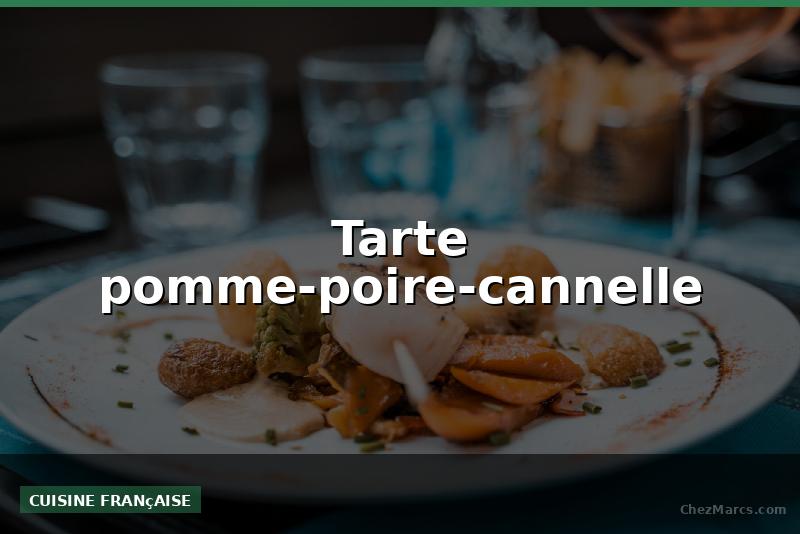 Tarte pomme-poire-cannelle
