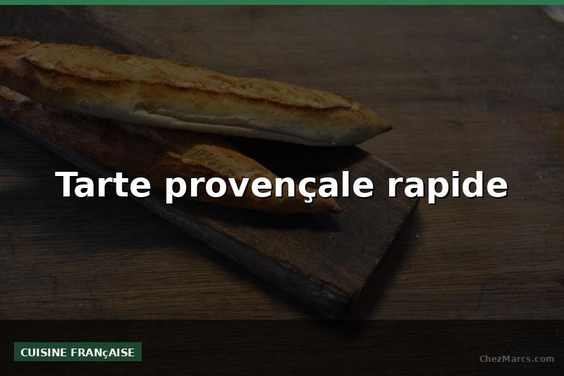 Tarte provençale rapide