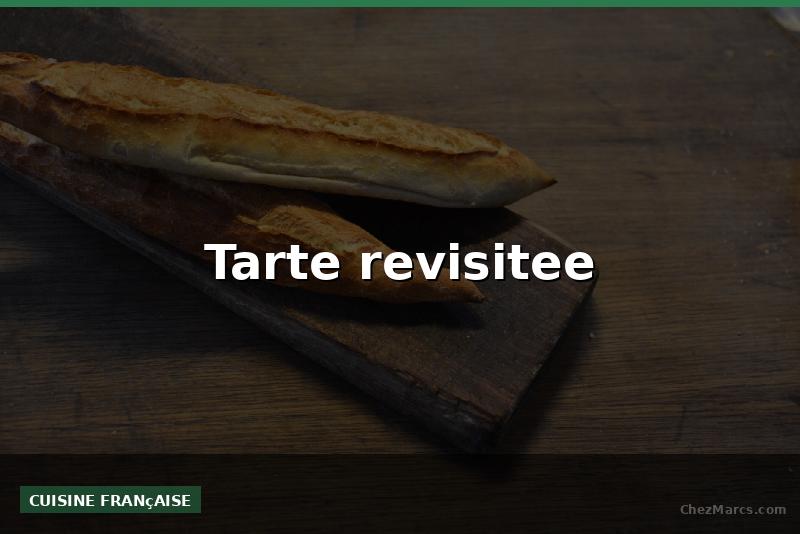 Tarte revisitee