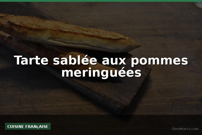 Tarte sablée aux pommes meringuées