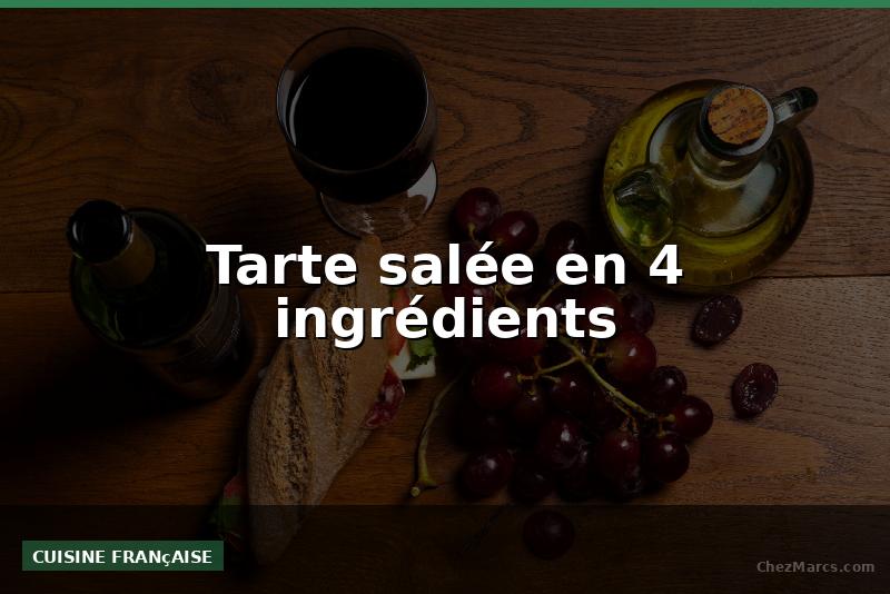 Tarte salée en 4 ingrédients