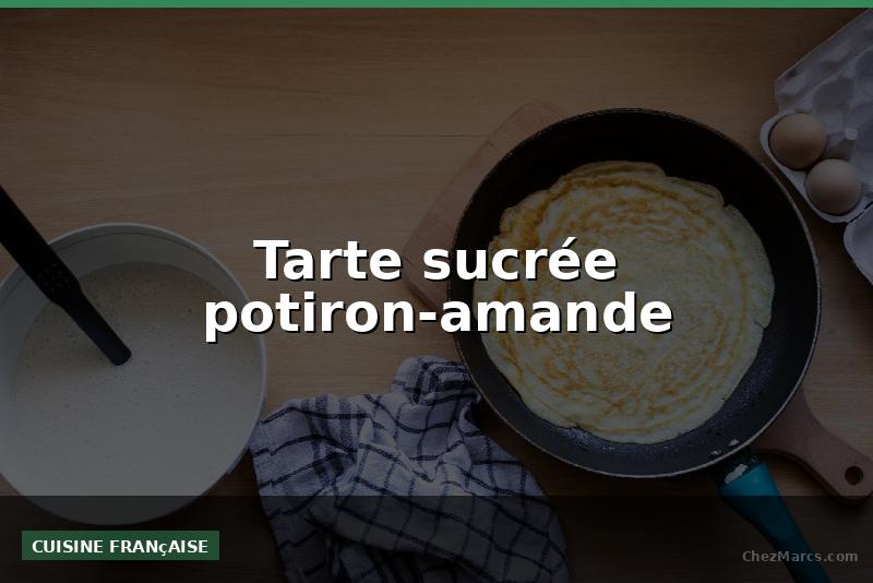 Tarte sucrée potiron-amande