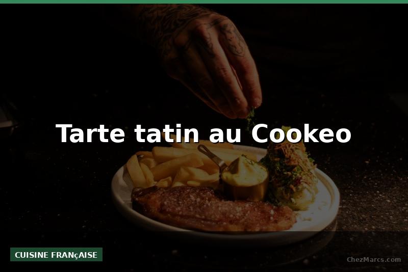 Tarte tatin au Cookeo