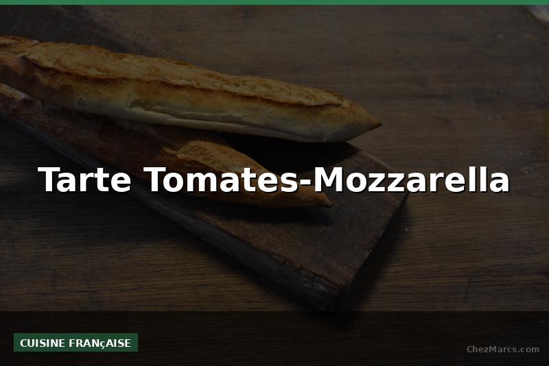 Tarte Tomates-Mozzarella