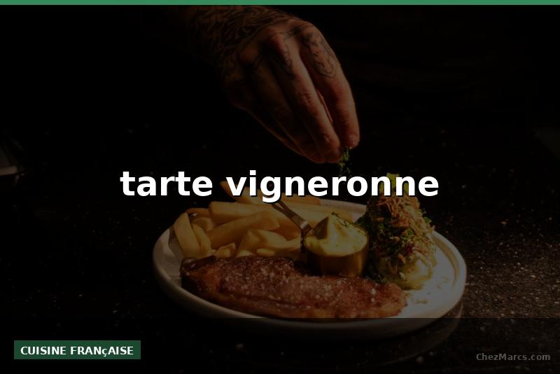 tarte vigneronne