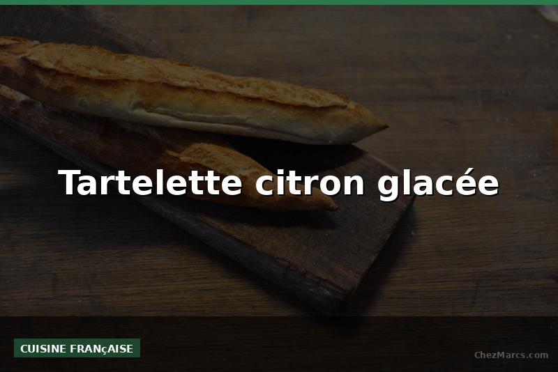 Tartelette citron glacée