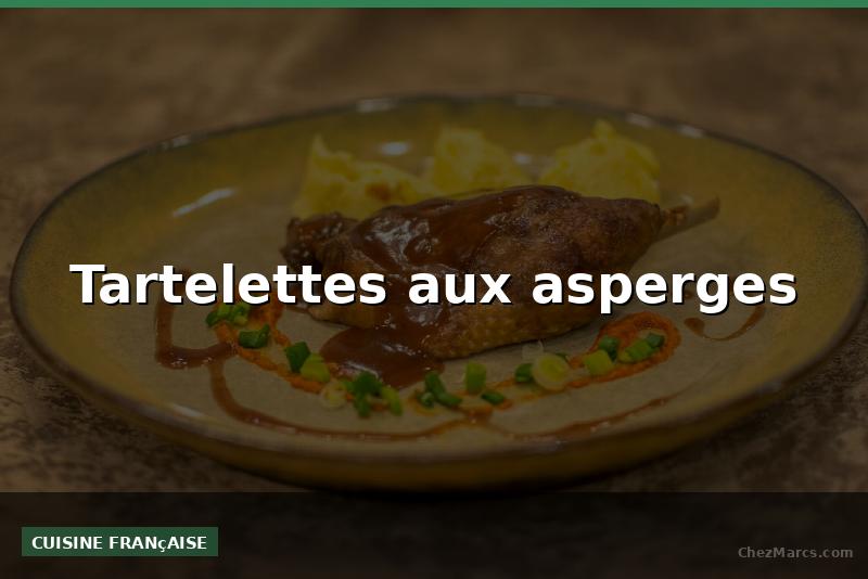 Tartelettes aux asperges