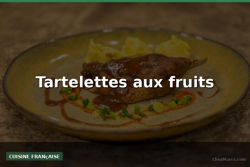 Tartelettes aux fruits