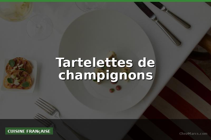 Tartelettes de champignons