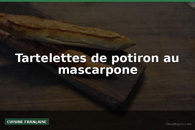 Tartelettes de potiron au mascarpone
