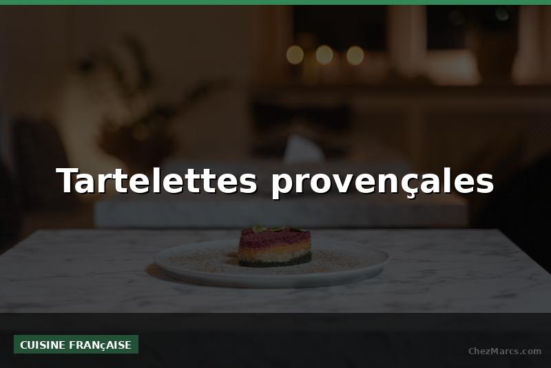 Tartelettes provençales