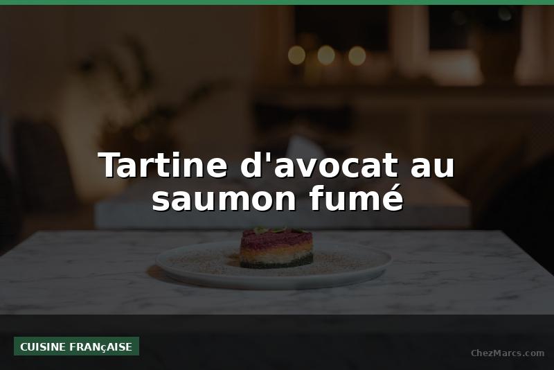 Tartine d'avocat au saumon fumé
