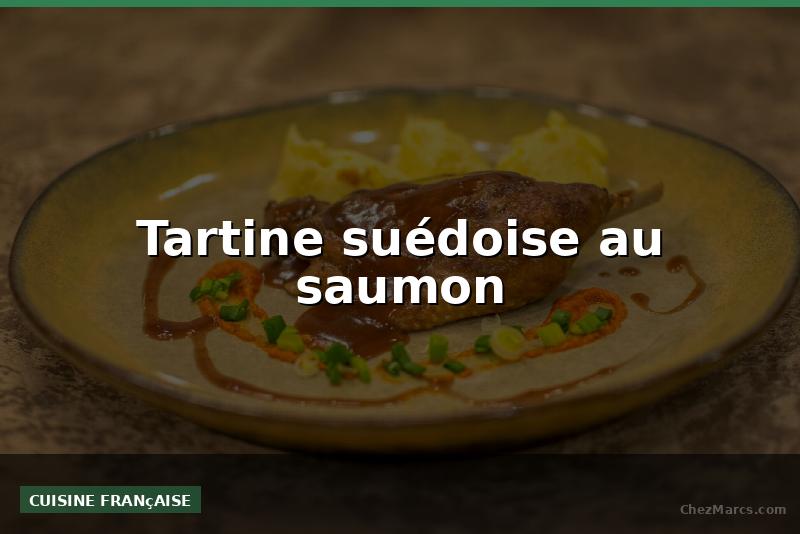 Tartine suédoise au saumon