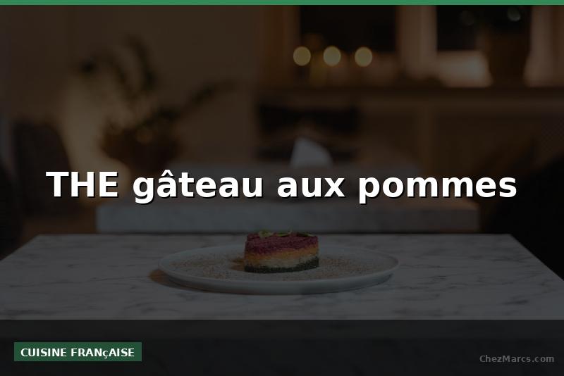THE gâteau aux pommes