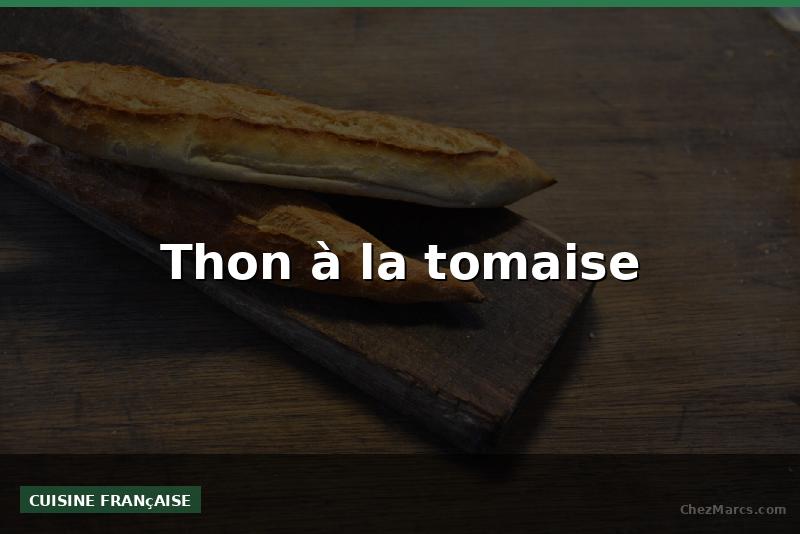 Thon à la tomaise
