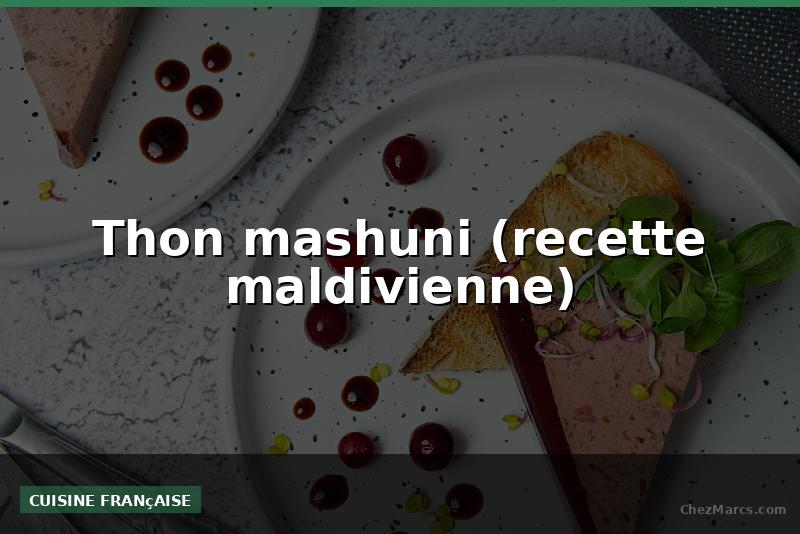 Thon mashuni (recette maldivienne)