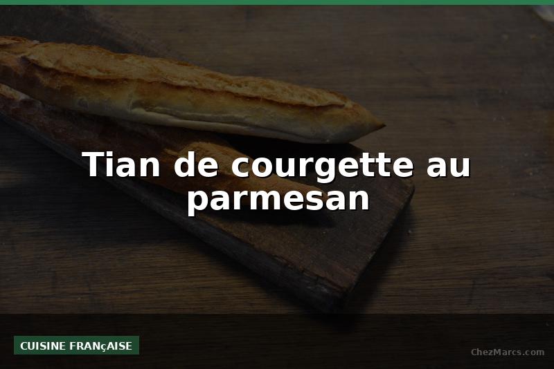 Tian de courgette au parmesan