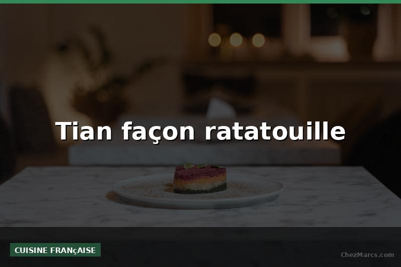 Tian façon ratatouille