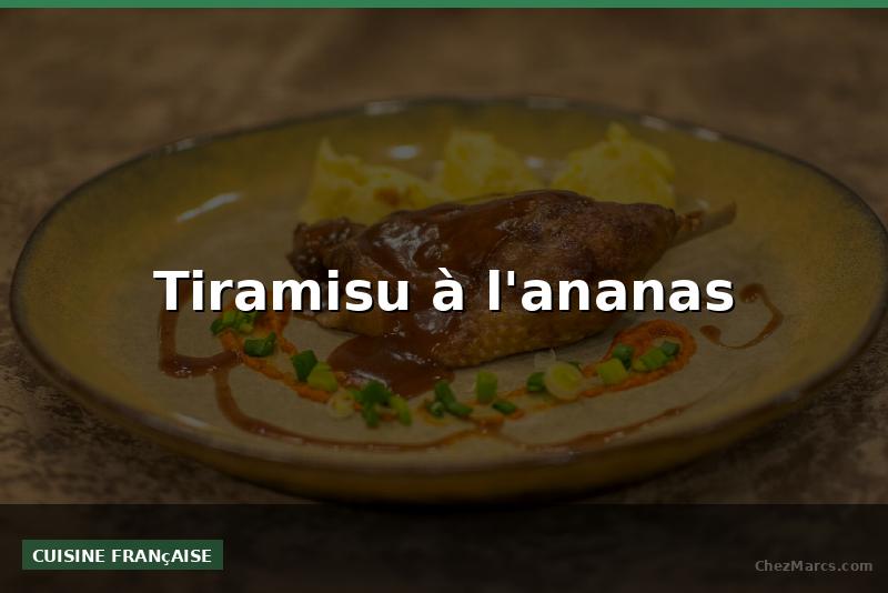 Tiramisu à l'ananas