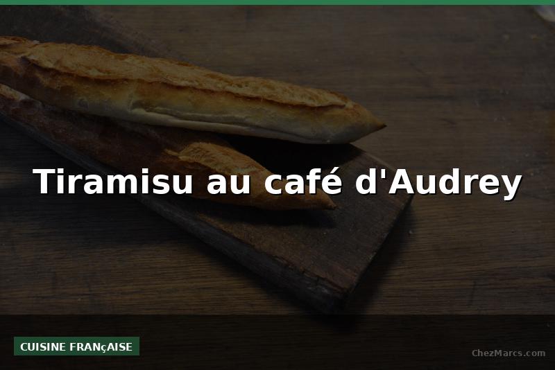 Tiramisu au café d'Audrey
