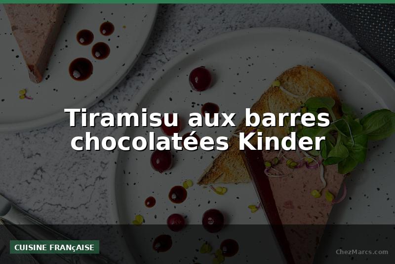 Tiramisu aux barres chocolatées Kinder