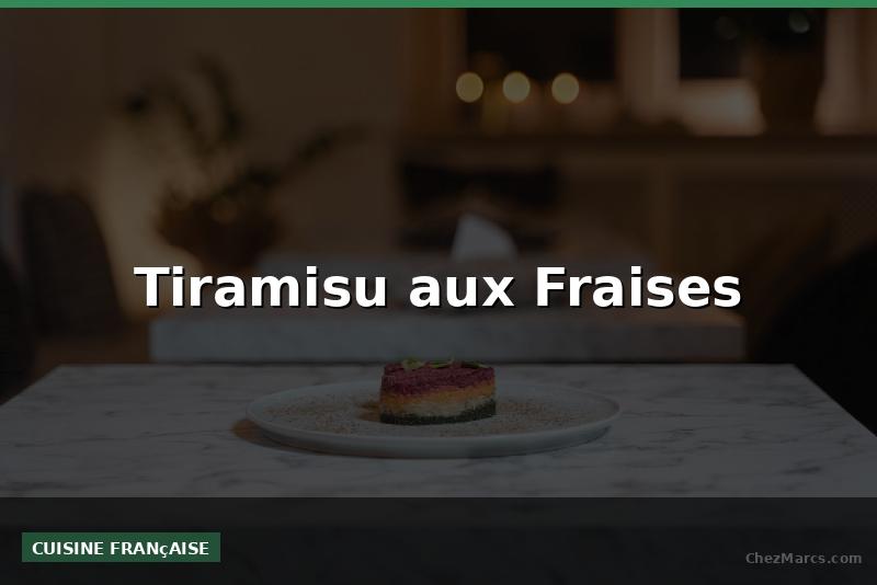 Tiramisu aux Fraises
