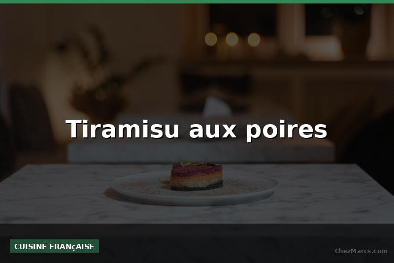 Tiramisu aux poires