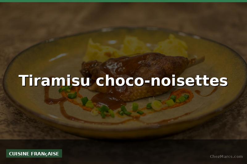 Tiramisu choco-noisettes