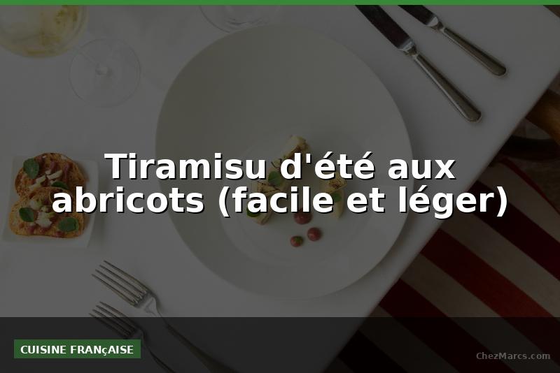 Tiramisu d'été aux abricots (facile et léger)