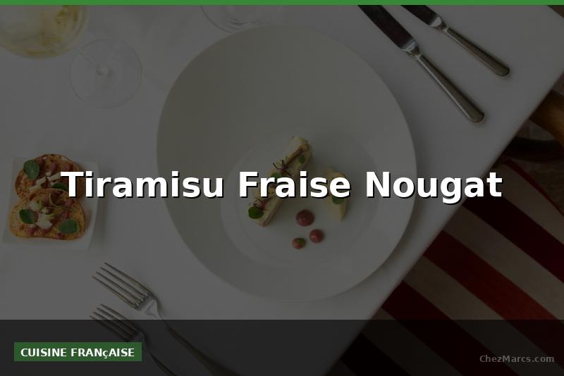 Tiramisu Fraise Nougat