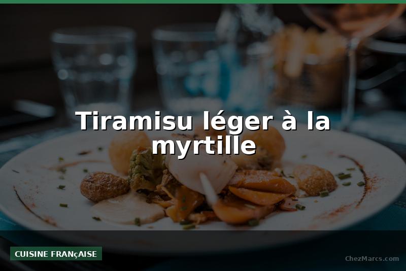 Tiramisu léger à la myrtille